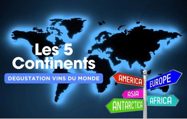 Dégustation de Vins - LES 5 CONTINENTS